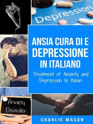 cover image of Cura di Ansia e Depressione In italiano/ Treatment of Anxiety and Depression In Italian